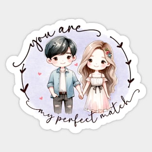 You are my perfect match Sticker